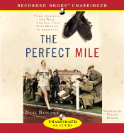The Perfect Mile: Three Athletes, One Goal and Less Than Four Minutes to Achieve It