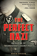 The Perfect Nazi: Uncovering My Grandfather's Secret Past