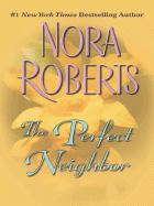 The Perfect Neighbor - Roberts, Nora