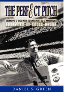 The Perfect Pitch: The Biography of Roger Owens the Famous Peanut Man at Dodger Stadium