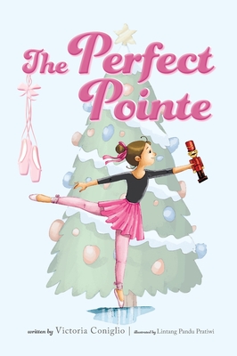 The Perfect Pointe - Coniglio, Victoria