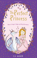 The Perfect Princess: Tales of Dragon Magic and Royal Romance