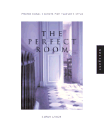 The Perfect Room: Professional Secrets for Flawless Style