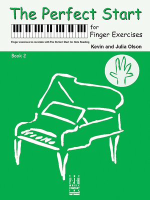 The Perfect Start For Finger Exercises - Book 2 - Olson, Kevin (Composer), and Olson, Julia (Composer)