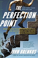 The Perfection Point: Sport Science Predicts the Fastest Man, the Highest Jump, and the Limits of Athletic Performance
