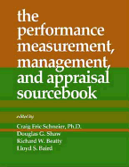 The Performance Measurement, Management, and Appraisal Sourcebook - Schneier, Craig Eric, Ph.D. (Editor), and Baird, Lloyd S (Editor), and Beatty, Richard W (Editor)