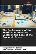 The Performance of the Brazilian Automotive Sector in the Face of the Economic Crisis