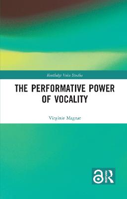 The Performative Power of Vocality - Magnat, Virginie