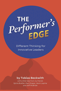 The Performer's Edge: Different Thinking for Innovative Leaders