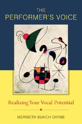 The Performer's Voice: Realizing Your Vocal Potential - Dayme, Meribeth