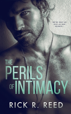 The Perils of Intimacy - Reed, Rick R