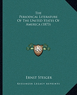 The Periodical Literature Of The United States Of America (1873)