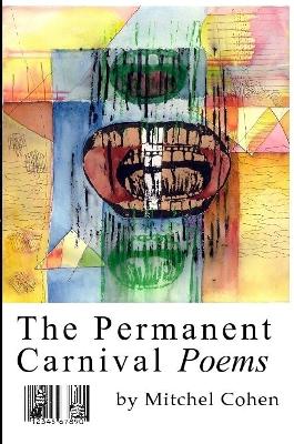 The Permanent Carnival - Cohen, Mitchel