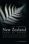 The Permanent New Zealand Court of Appeal: Essays on the First 50 Years