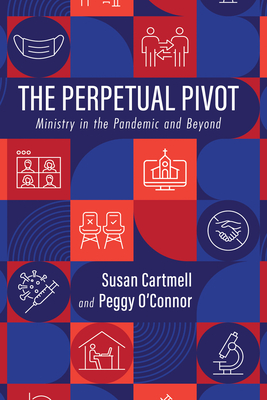 The Perpetual Pivot - Cartmell, Susan, and O'Connor, Peggy