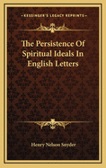 The Persistence of Spiritual Ideals in English Letters