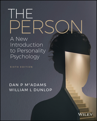 The Person: A New Introduction to Personality Psychology - McAdams, Dan P, and Dunlop, William L