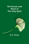 The Person and Work of The Holy Spirit