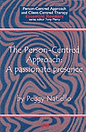 The Person-centred Approach: A Passionate Presence