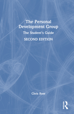 The Personal Development Group: The Student's Guide - Rose, Chris