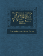 The Personal History and Experience of David Copperfield the Younger, Volume 1