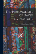 The Personal Life of David Livingstone