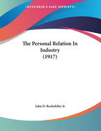 The Personal Relation In Industry (1917)