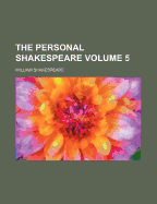The Personal Shakespeare Volume 5