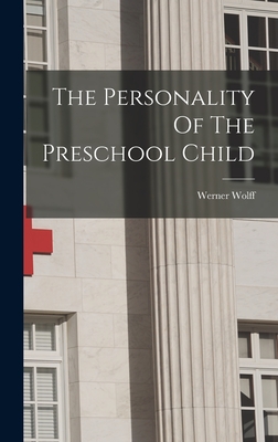 The Personality Of The Preschool Child - Werner Wolff (Creator)