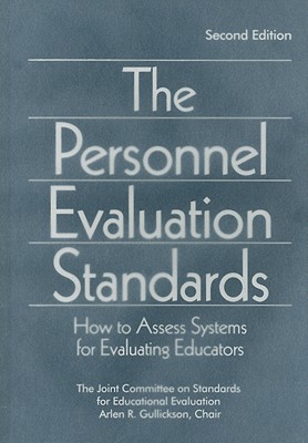 The Personnel Evaluation Standards: How to Assess Systems for Evaluating Educators - Gullickson, Arlen R