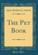 The Pet Book (Classic Reprint)