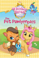 The Pet Pawlympics (Disney Palace Pets: Whisker Haven Tales)