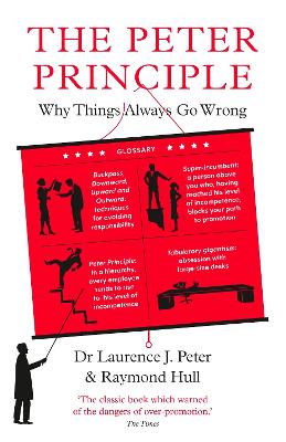 The Peter Principle: Why Things Always Go Wrong: As Featured on Radio 4 - Hull, Raymond, and Peter, Dr Laurence J.