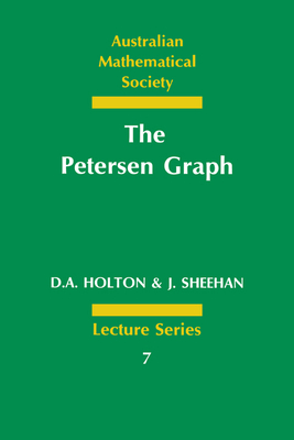 The Petersen Graph - Holton, D. A., and Sheehan, J.