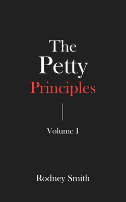 The Petty Principles: Volume 1 - Smith, Rodney