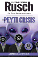 The Peyti Crisis: A Retrieval Artist Novel: Book Five of the Anniversary Day Saga