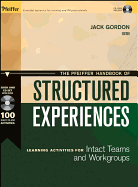 The Pfeiffer Handbook of Structured Experiences: Learning Activities for Intact Teams and Workgroups