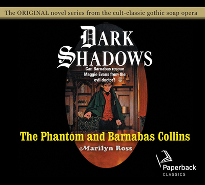 The Phantom and Barnabas Collins: Volume 10 - Ross, Marilyn, and Scott, Kathryn Leigh (Narrator)