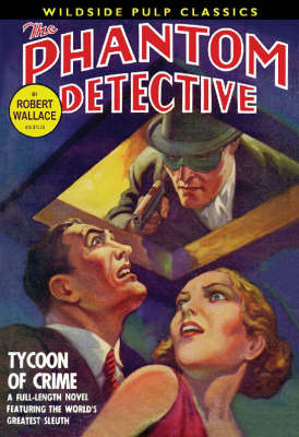 The Phantom Detective: Tycoon of Crime - Wallace, Robert, Sir