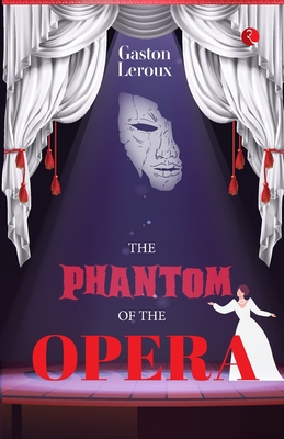 The Phantom of the Opera - LeRoux, Gaston Louis Alfred