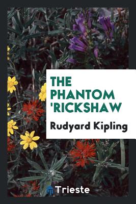 The Phantom 'rickshaw - Kipling, Rudyard