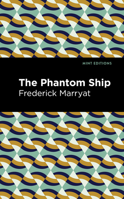 The Phantom Ship - Marryat, Frederick, and Editions, Mint (Contributions by)