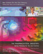 The Pharmaceutical Industry: Better Medicine for the 21st Century