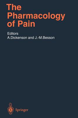 The Pharmacology of Pain - Dickenson, A (Editor), and Besson, J -M (Editor)