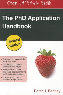 The PhD Application Handbook - Bentley, Peter J, PhD