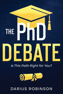 The PhD Debate: Is This Path Right for You?