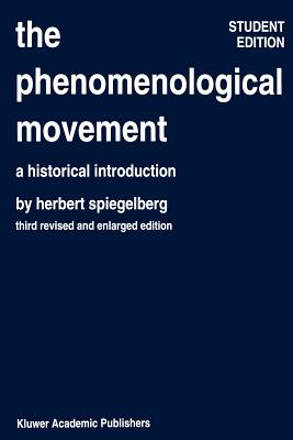 The Phenomenological Movement: A Historical Introduction - Spiegelberg, E (Editor)