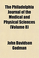 The Philadelphia Journal Of The Medical And Physical Sciences; Volume 8