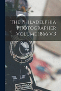 The Philadelphia Photographer Volume 1866 v.3