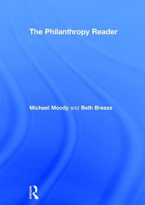 The Philanthropy Reader - Moody, Michael, and Breeze, Beth